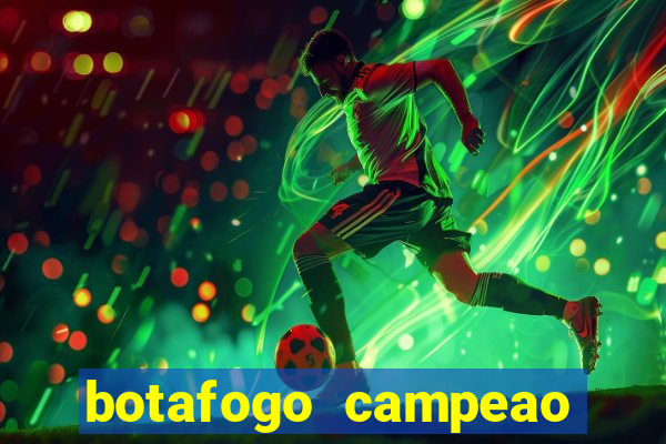 botafogo campeao brasileiro roubado